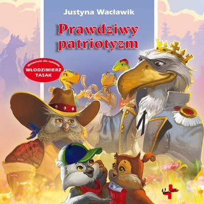 Prawdziwy patriotyzm. Autor: Wacławik Justyna. SmakLiter.pl Okładka książki Prawdziwy patriotyzm