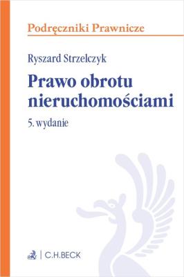 Prawo obrotu nieruchomościami Podręczniki. Autor: Strzelczyk Ryszard. SmakLiter.pl Okładka książki Prawo obrotu nieruchomościami Podręczniki