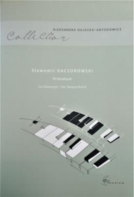 Preludium na klawesyn. Autor: Sławomir Kaczorowski. SmakLiter.pl Okładka książki Preludium na klawesyn