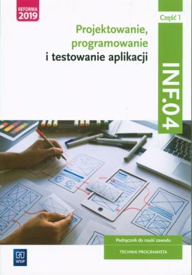 Projektowanie,prog. i test. aplikacji INF.04.cz.1. Autor: Dariusz Gołębiowski. SmakLiter.pl Okładka książki Projektowanie,prog. i test. aplikacji INF.04.cz.1