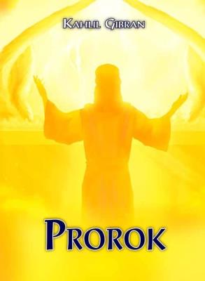Prorok. Autor: Gibran Kahlil. SmakLiter.pl Okładka książki Prorok