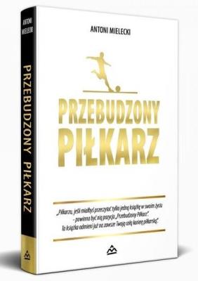 Przebudzony Piłkarz. Autor: Mielecki Antoni. SmakLiter.pl Okładka książki Przebudzony Piłkarz