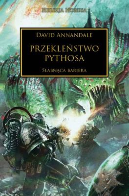 Przekleństwo Pythosa. Herezja Horusa. Autor: David Annandale. SmakLiter.pl Okładka książki Przekleństwo Pythosa. Herezja Horusa