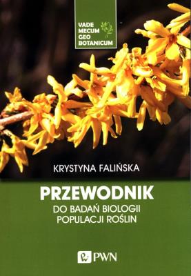 Przewodnik do badań biologii populacji roślin.. Autor: Falińska Krystyna. SmakLiter.pl Okładka książki Przewodnik do badań biologii populacji roślin.