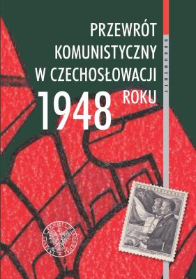 Okładka książki Przewrót komunistyczny w Czechosłowacji 1948 roku widziany z polskiej perspektywy