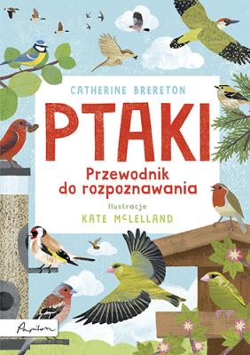 Ptaki Przewodnik do rozpoznawania. Autor: Brereton Catherine. SmakLiter.pl Okładka książki Ptaki Przewodnik do rozpoznawania