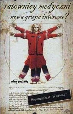 Okładka książki Ratownicy medyczni - nowa grupa interesu?