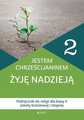 Okładka książki Religia Jestem chrześcijaninem Żyję nadzieją podręcznik dla klasy 2 szkoły barnżowej