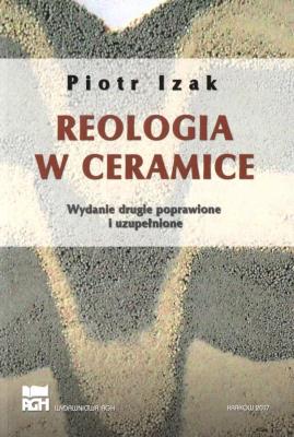 Reologia w ceramice. Autor: Lizakowski Piotr. SmakLiter.pl Okładka książki Reologia w ceramice