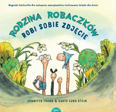 Rodzina Robaczków robi sobie zdjęcie. Autor: Frank Jennifer 
Stein David Ezra. SmakLiter.pl Okładka książki Rodzina Robaczków robi sobie zdjęcie
