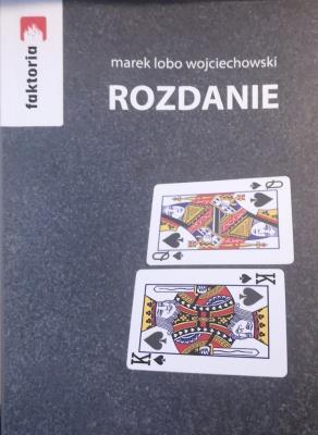 Rozdanie. Autor: Marek lobo Wojciechowski. SmakLiter.pl Okładka książki Rozdanie