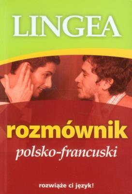 Rozmównik polsko-francuski Lingea. Autor: Opracowanie zbiorowe. SmakLiter.pl Okładka książki Rozmównik polsko-francuski Lingea