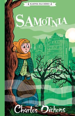 Okładka książki Samotnia. Klasyka dla dzieci. Charles Dickens. Tom 3