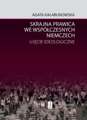 Okładka książki Skrajna prawica we współczesnych Niemczech. Ujęcie ideologiczne