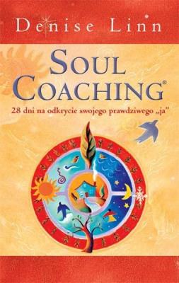 Soul Coaching, 28 dni na odkrycie...w.2. Autor: Denise Linn. SmakLiter.pl Okładka książki Soul Coaching, 28 dni na odkrycie...w.2