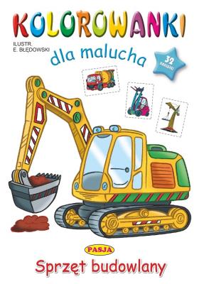 Sprzęt budowlany. Kolorowanki dla malucha. Autor: Ernest Błędowski. SmakLiter.pl Okładka książki Sprzęt budowlany. Kolorowanki dla malucha