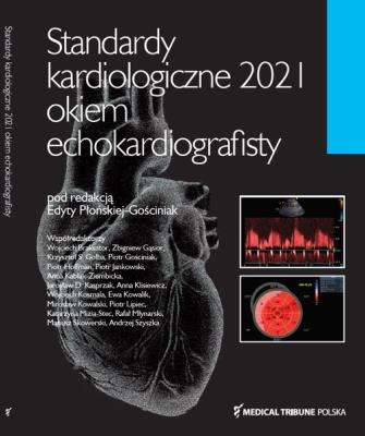 Standardy Kardiologiczne Okiem Echokardiografisty 2021. Autor: prof. Edyta Płońska-Gościniak. SmakLiter.pl Okładka książki Standardy Kardiologiczne Okiem Echokardiografisty 2021