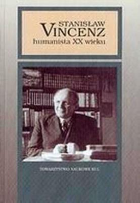 Stanisław Vincenz - humanista XX wieku. Autor: Ołdakowska-Kuflowa Mirosława. SmakLiter.pl Okładka książki Stanisław Vincenz - humanista XX wieku