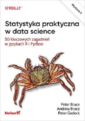 Statystyka praktyczna w data science. Autor: Bruce Peter, Andrew Bruce, Peter Gedeck. SmakLiter.pl Okładka książki Statystyka praktyczna w data science