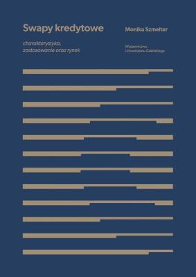 Swapy kredytowe. Charakterystyka, zastosowanie. Autor: Monika Szmelter. SmakLiter.pl Okładka książki Swapy kredytowe. Charakterystyka, zastosowanie