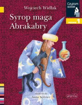 Syrop maga Abrakabry. Czytam sobie. Poziom 1. Autor: Wojciech Widłak. SmakLiter.pl Okładka książki Syrop maga Abrakabry. Czytam sobie. Poziom 1