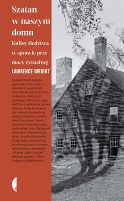 Szatan w naszym domu. Autor: Lawrence Wright. SmakLiter.pl Okładka książki Szatan w naszym domu