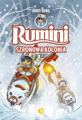 Szronowa kolonia. Rumini. Tom 2. Autor: Judit Berg. SmakLiter.pl Okładka książki Szronowa kolonia. Rumini. Tom 2