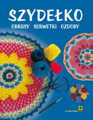 Szydełko Obrusy serwetki ozdoby. Autor: Opracowanie zbiorowe. SmakLiter.pl Okładka książki Szydełko Obrusy serwetki ozdoby