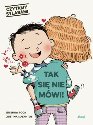 Tak się nie mówi! Czytamy sylabami. Autor: Roca Elisenda. SmakLiter.pl Okładka książki Tak się nie mówi! Czytamy sylabami