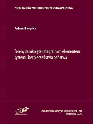 Tereny zamknięte integralnym elementem systemu bezpieczeństwa państwa. Autor: Baryłka Adam. SmakLiter.pl Okładka książki Tereny zamknięte integralnym elementem systemu bezpieczeństwa państwa