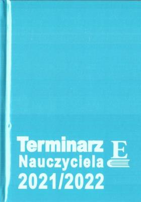 Terminarzy Nauczyciela 2021/2022 TW. Autor:   Praca zbiorowa. SmakLiter.pl Okładka książki Terminarzy Nauczyciela 2021/2022 TW
