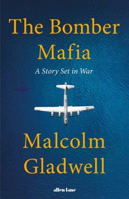 The Bomber Mafia. Autor: Gladwell	 Malcolm. SmakLiter.pl Okładka książki The Bomber Mafia