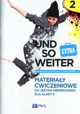 Und so weiter Extra 5 Materiały ćwiczeniowe do języka niemieckiego. Autor: Kozubska Marta, Krawczyk Ewa, Zastąpiło Lucyna. SmakLiter.pl Okładka książki Und so weiter Extra 5 Materiały ćwiczeniowe do języka niemieckiego