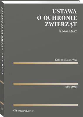 Okładka książki Ustawa o ochronie zwierząt Komentarz