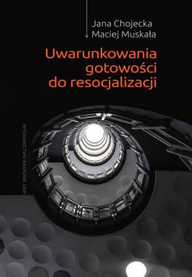 Okładka książki Uwarunkowania gotowości do resocjalizacji