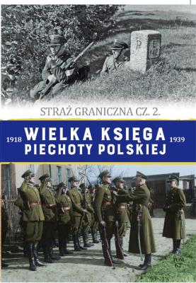 Wielka Księga Piechoty Polskiej t.62. Autor: Opracowanie zbiorowe. SmakLiter.pl Okładka książki Wielka Księga Piechoty Polskiej t.62