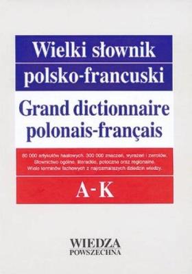 Wielki słownik polsko-francuski T. 1 A-K w.2. Autor:   Praca zbiorowa. SmakLiter.pl Okładka książki Wielki słownik polsko-francuski T. 1 A-K w.2