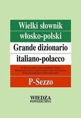Wielki słownik włosko-polski T. 3 P-Sezzo. Autor: Sikora-Penazzi Jolanta, Cieśla Hanna. SmakLiter.pl Okładka książki Wielki słownik włosko-polski T. 3 P-Sezzo