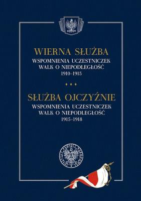 Okładka książki Wierna służba. Wspomnienia uczestniczek walk o niepodległość 1910-1915
