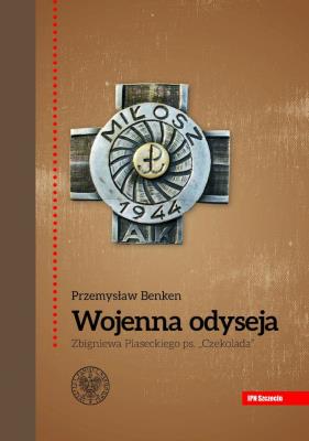 Wojenna odyseja Zbigniewa Piaseckiego ps.. Autor: Benken Przemysław. SmakLiter.pl Okładka książki Wojenna odyseja Zbigniewa Piaseckiego ps.