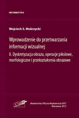 Okładka książki Wprowadzenie do przetwarzania informacji wizualnej Tom 2