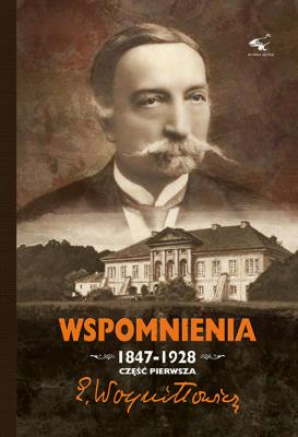 Okładka książki Wspomnienia 1847-1928 Część 1