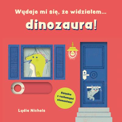 Okładka książki Wydaje mi się, że widziałem… dinozaura