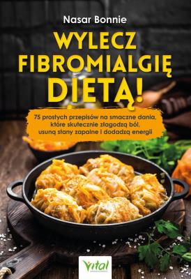 Wylecz fibromialgię dietą!. Autor: Bonnie Nasar. SmakLiter.pl Okładka książki Wylecz fibromialgię dietą!