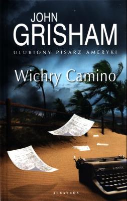 Wyspa Camino T.2 Wichry Camino. Autor: John Grisham. SmakLiter.pl Okładka książki Wyspa Camino T.2 Wichry Camino