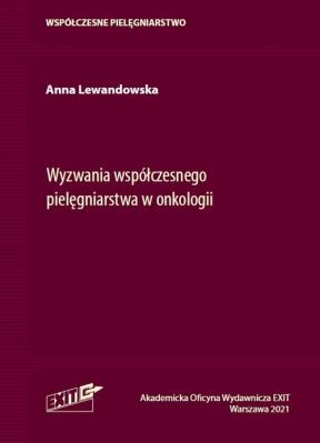 Wyzwania współczesnego pielęgniarstwa w onkologii. Autor: Anna Lewandowska. SmakLiter.pl Okładka książki Wyzwania współczesnego pielęgniarstwa w onkologii