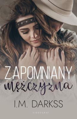 Zapomniany mężczyzna. Autor: Darkss I.M.. SmakLiter.pl Okładka książki Zapomniany mężczyzna