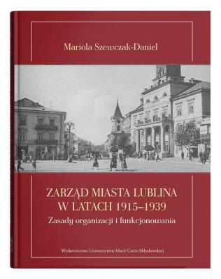 Okładka książki Zarząd miasta Lublina w latach 1915-1939