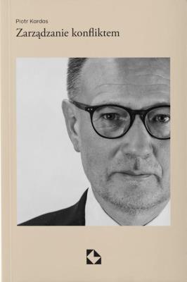 Zarządzanie konfliktem. Autor: Kardas Piotr. SmakLiter.pl Okładka książki Zarządzanie konfliktem