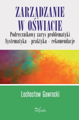 Okładka książki Zarządzanie w oświacie Podręcznikowy zarys problematyki Systematyka – praktyka – rekomendacje